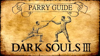 DARK SOULS 3 PARRY GUIDE [upl. by Tanney950]