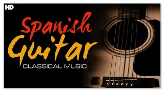 Spanish Guitar Classical Music  Emotional Classical And Flamenco Music [upl. by Jon520]