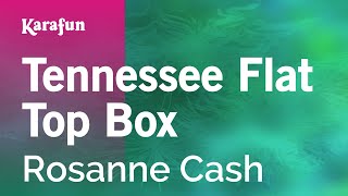 Tennessee Flat Top Box  Rosanne Cash  Karaoke Version  KaraFun [upl. by Bartholemy8]