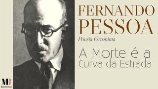 A Morte É A Curva Da Estrada  Poema de Fernando Pessoa com narração de Mundo Dos Poemas [upl. by Min770]