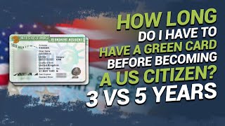 How long do I have to have a green card before becoming a US Citizen 3 vs 5 years [upl. by Ilek888]