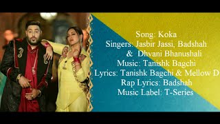 KOKA Full Song With Lyrics  Badshah Dhvani Bhanushali amp Jasbir Jassi  Tanishk Bagchi amp Mellow D [upl. by Peonir566]