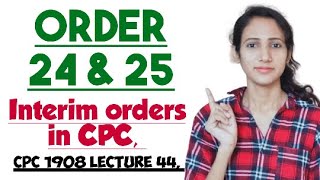 ORDER 24 and 25 OF CPC  Interim orders in CPC  CPC 1908 LECTURE 44  Order 24 cpc  Order 25 cpc [upl. by Elnukeda228]