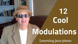 12 Cool Modulations How to Make Smooth Transitions to Different Keys Jazz Tutorial [upl. by Enitsirhk]