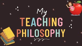 My Teaching Philosophy [upl. by Ecydnarb]