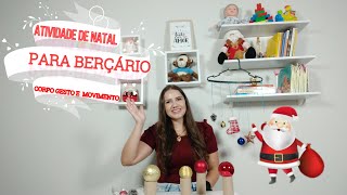 ATIVIDADE DE NATAL PARA BERÇÁRIO CORPO GESTO E MOVIMENTO  ATIVIDADE PARA BEBÊS [upl. by Ditter]