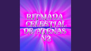 RITMADA CELESTIAL DE ATENAS V2 [upl. by Noek100]