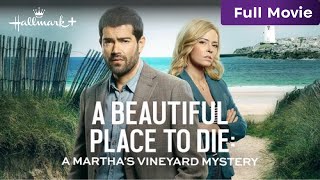 A Beautiful Place to Die A Marthas Vineyard Mystery  Full Hallmark Movie  Hallmark [upl. by Airb]